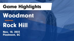 Woodmont  vs Rock Hill  Game Highlights - Nov. 18, 2023