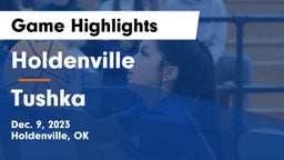 Holdenville  vs Tushka  Game Highlights - Dec. 9, 2023
