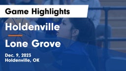 Holdenville  vs Lone Grove Game Highlights - Dec. 9, 2023