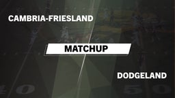 Matchup: Cambria-Friesland vs. Dodgeland  2016