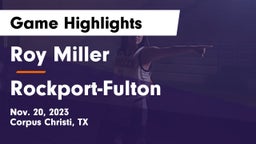 Roy Miller  vs Rockport-Fulton  Game Highlights - Nov. 20, 2023