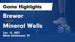 Brewer  vs Mineral Wells  Game Highlights - Jan. 13, 2022