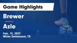 Brewer  vs Azle  Game Highlights - Feb. 15, 2022