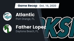 Recap: Atlantic  vs. Father Lopez  2020
