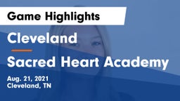 Cleveland  vs Sacred Heart Academy Game Highlights - Aug. 21, 2021