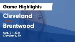 Cleveland  vs Brentwood  Game Highlights - Aug. 21, 2021