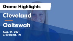 Cleveland  vs Ooltewah Game Highlights - Aug. 24, 2021