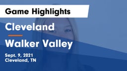 Cleveland  vs Walker Valley Game Highlights - Sept. 9, 2021