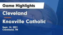 Cleveland  vs Knoxville Catholic  Game Highlights - Sept. 14, 2021