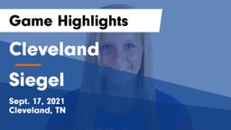 Cleveland  vs Siegel  Game Highlights - Sept. 17, 2021