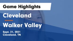 Cleveland  vs Walker Valley Game Highlights - Sept. 21, 2021