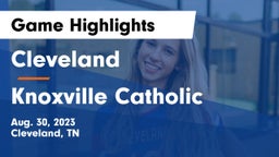 Cleveland  vs Knoxville Catholic  Game Highlights - Aug. 30, 2023