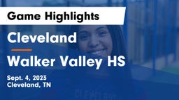 Cleveland  vs Walker Valley HS Game Highlights - Sept. 4, 2023