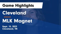 Cleveland  vs MLK Magnet Game Highlights - Sept. 15, 2023