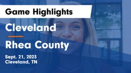 Cleveland  vs Rhea County  Game Highlights - Sept. 21, 2023