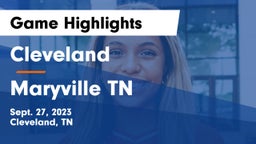 Cleveland  vs Maryville  TN Game Highlights - Sept. 27, 2023