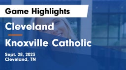 Cleveland  vs Knoxville Catholic  Game Highlights - Sept. 28, 2023