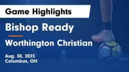 Bishop Ready  vs Worthington Christian  Game Highlights - Aug. 30, 2023