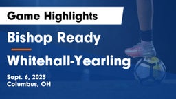 Bishop Ready  vs Whitehall-Yearling  Game Highlights - Sept. 6, 2023