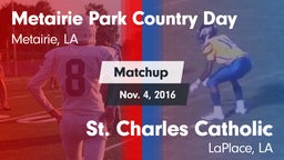 Matchup: Metairie Park Countr vs. St. Charles Catholic  2016