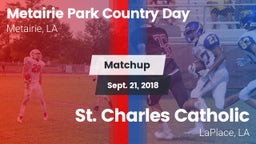 Matchup: Metairie Park Countr vs. St. Charles Catholic  2018