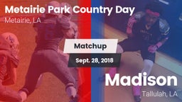 Matchup: Metairie Park Countr vs. Madison  2018