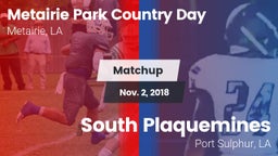 Matchup: Metairie Park Countr vs. South Plaquemines  2018