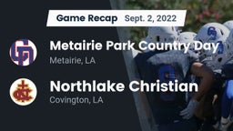 Recap: Metairie Park Country Day  vs. Northlake Christian  2022
