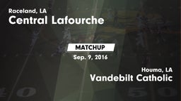 Matchup: Central Lafourche vs. Vandebilt Catholic  2016
