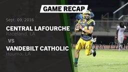 Recap: Central Lafourche  vs. Vandebilt Catholic  2016