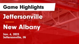 Jeffersonville  vs New Albany  Game Highlights - Jan. 6, 2023