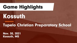 Kossuth  vs Tupelo Christian Preparatory School Game Highlights - Nov. 30, 2021