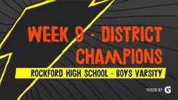 Highlight of Week 9 - District Champions
