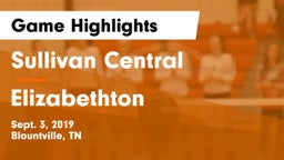 Sullivan Central  vs Elizabethton  Game Highlights - Sept. 3, 2019