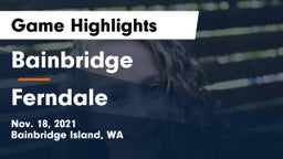 Bainbridge  vs Ferndale  Game Highlights - Nov. 18, 2021