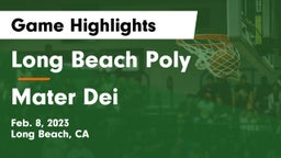 Long Beach Poly  vs Mater Dei  Game Highlights - Feb. 8, 2023