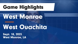 West Monroe  vs West Ouachita  Game Highlights - Sept. 18, 2023
