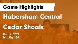 Habersham Central vs Cedar Shoals   Game Highlights - Dec. 6, 2022