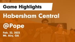 Habersham Central vs @Pope Game Highlights - Feb. 22, 2023