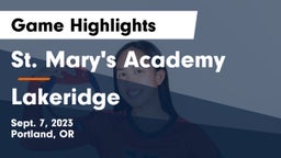St. Mary's Academy  vs Lakeridge  Game Highlights - Sept. 7, 2023