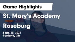 St. Mary's Academy  vs Roseburg Game Highlights - Sept. 30, 2023