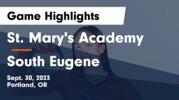 St. Mary's Academy  vs South Eugene  Game Highlights - Sept. 30, 2023