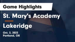 St. Mary's Academy  vs Lakeridge  Game Highlights - Oct. 2, 2023