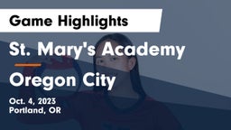 St. Mary's Academy  vs Oregon City  Game Highlights - Oct. 4, 2023