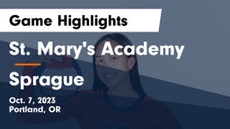 St. Mary's Academy  vs Sprague  Game Highlights - Oct. 7, 2023