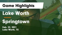 Lake Worth  vs Springtown  Game Highlights - Feb. 22, 2021