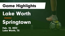 Lake Worth  vs Springtown  Game Highlights - Feb. 18, 2022