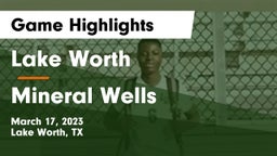 Lake Worth  vs Mineral Wells  Game Highlights - March 17, 2023