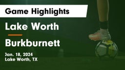 Lake Worth  vs Burkburnett  Game Highlights - Jan. 18, 2024
