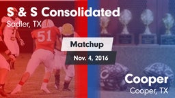 Matchup: S & S Consolidated vs. Cooper  2016